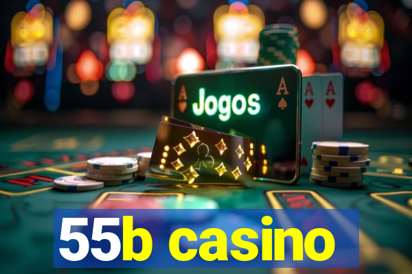 55b casino