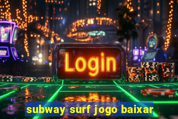 subway surf jogo baixar