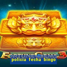 policia fecha bingo em alphaville