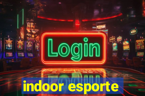 indoor esporte