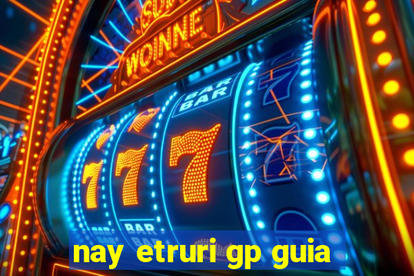 nay etruri gp guia