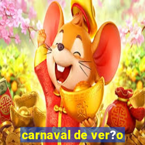 carnaval de ver?o