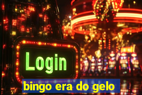 bingo era do gelo