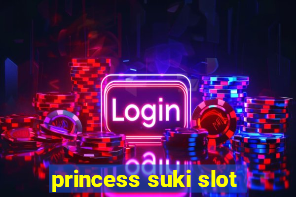 princess suki slot