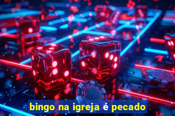 bingo na igreja é pecado