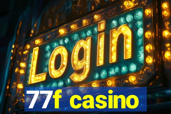 77f casino