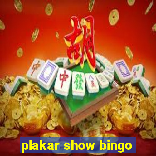 plakar show bingo