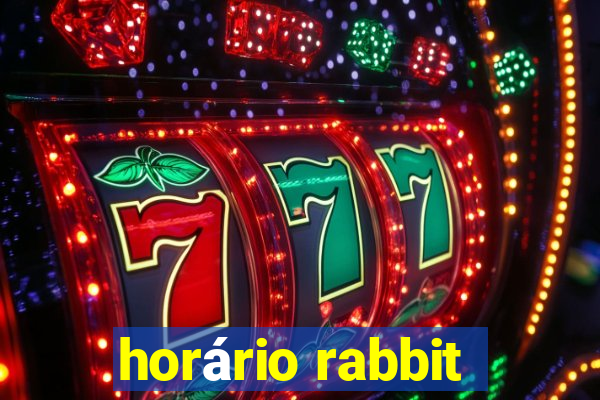 horário rabbit