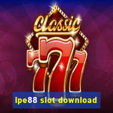 lpe88 slot download