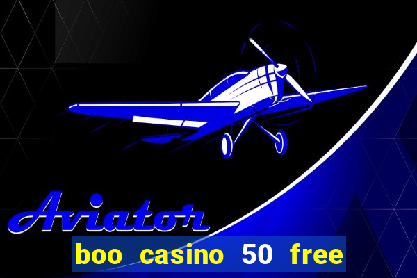 boo casino 50 free spins no deposit