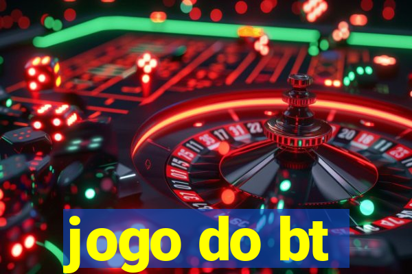 jogo do bt