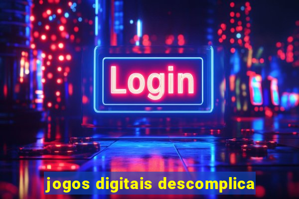 jogos digitais descomplica