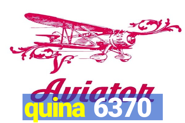 quina 6370