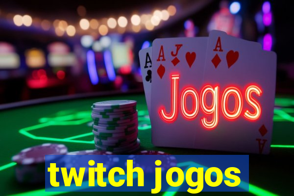 twitch jogos