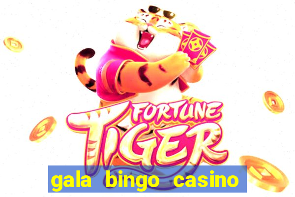 gala bingo casino free spins