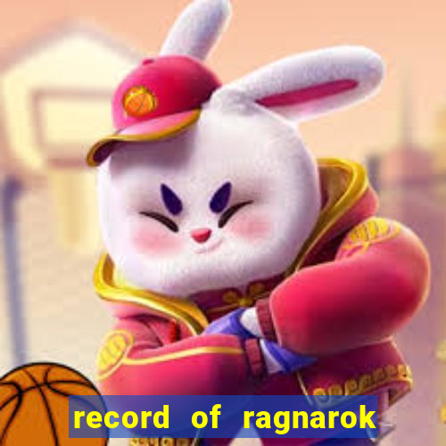 record of ragnarok 3 temporada assistir