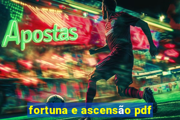 fortuna e ascensão pdf