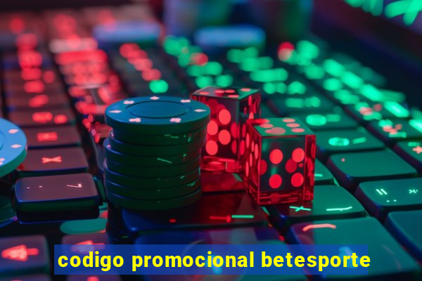 codigo promocional betesporte