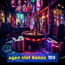 agen slot bonus 100