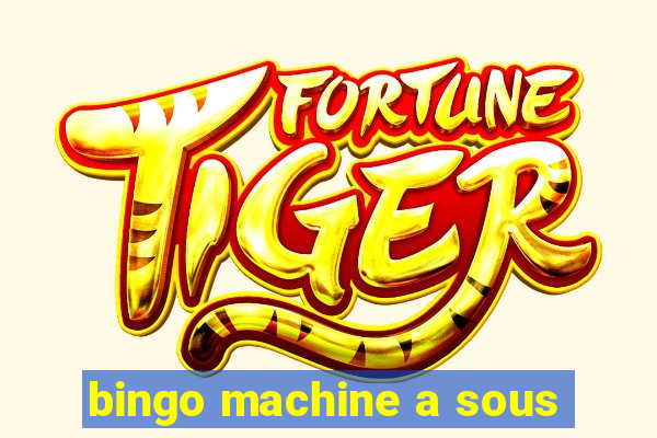 bingo machine a sous