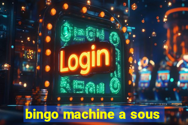 bingo machine a sous