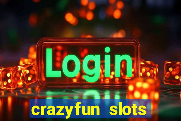 crazyfun slots casino game