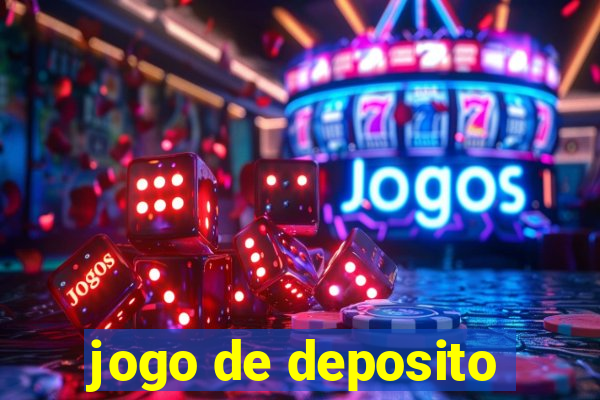 jogo de deposito