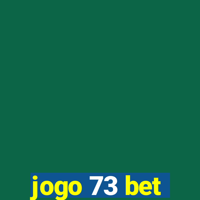 jogo 73 bet