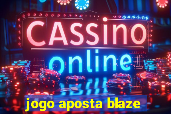 jogo aposta blaze