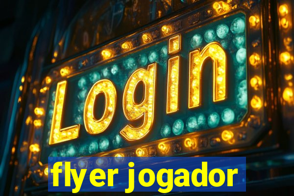 flyer jogador