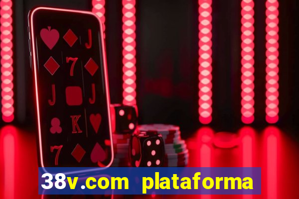 38v.com plataforma de jogos