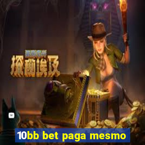 10bb bet paga mesmo