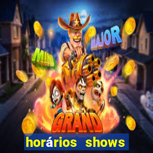 horários shows beto carrero 2023