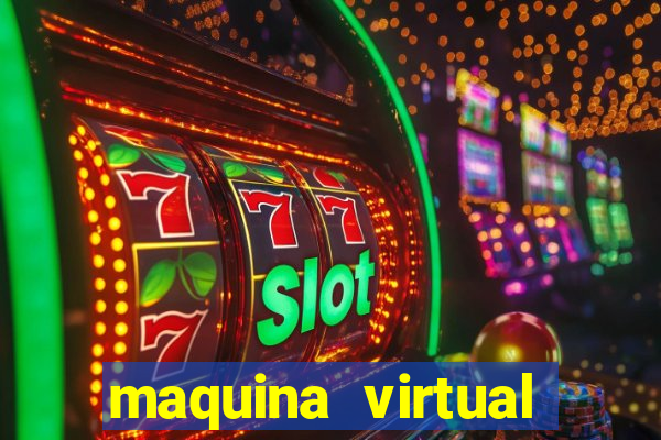 maquina virtual para jogar