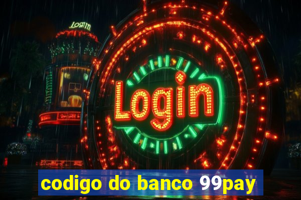 codigo do banco 99pay