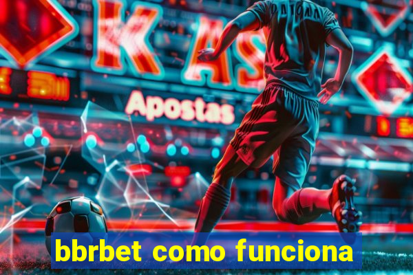 bbrbet como funciona