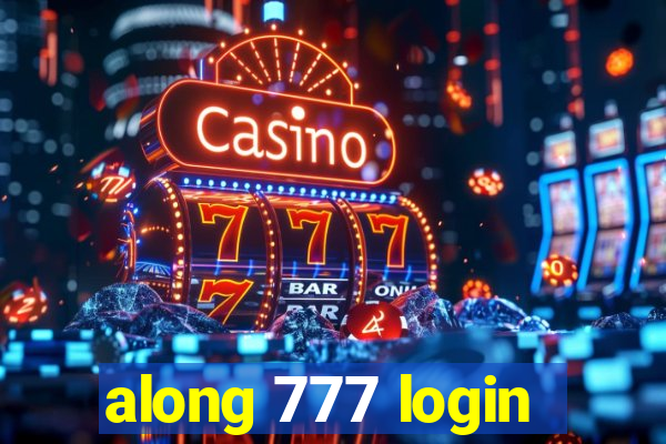 along 777 login