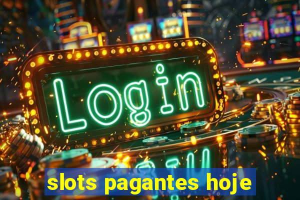 slots pagantes hoje