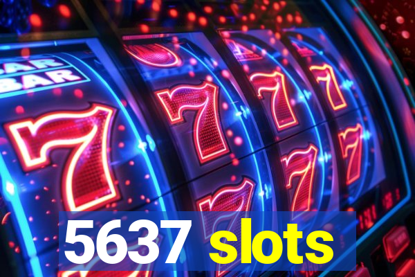 5637 slots