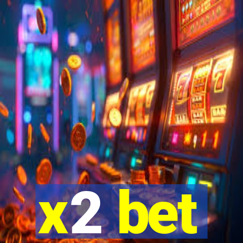 x2 bet