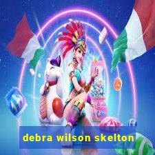 debra wilson skelton