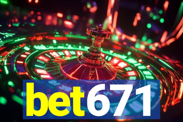 bet671