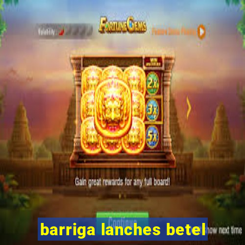 barriga lanches betel