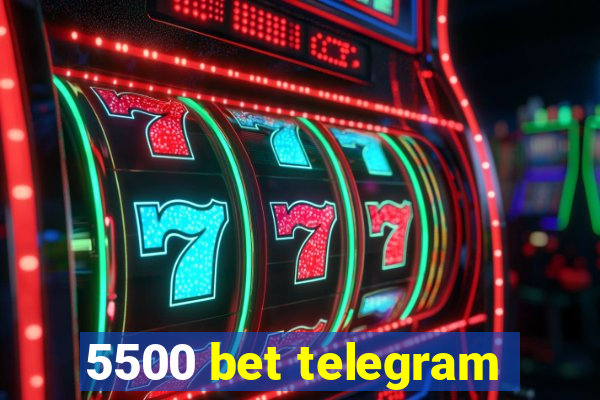 5500 bet telegram