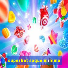 superbet saque mínimo