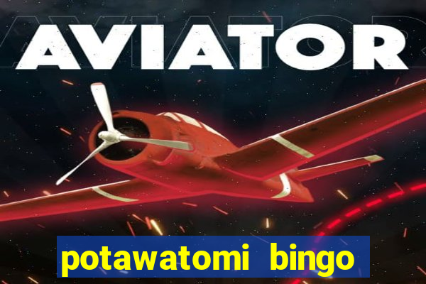 potawatomi bingo casino milwaukee wisconsin