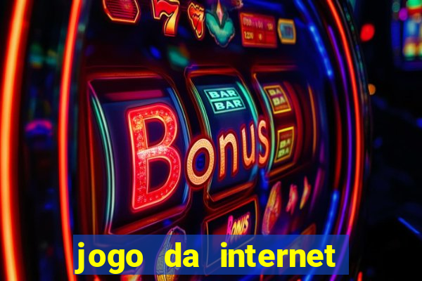 jogo da internet que ganha dinheiro