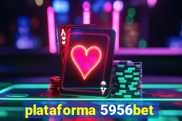 plataforma 5956bet