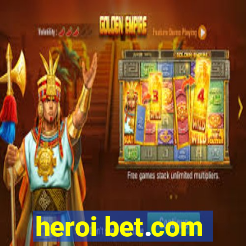 heroi bet.com