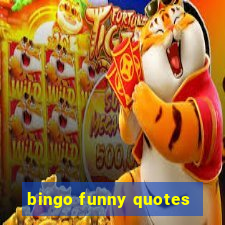 bingo funny quotes